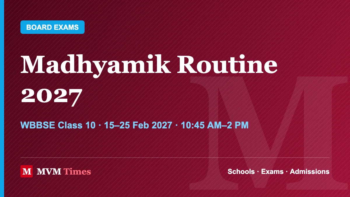 Madhyamik Routine 2027 cover: WBBSE Class 10 exams from 15 to 25 February 2027, 10:45 AM to 2 PM, MVM Times
