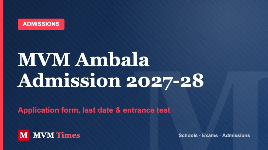 MVM Ambala Admission 2027-28 – Application form, last date & entrance test