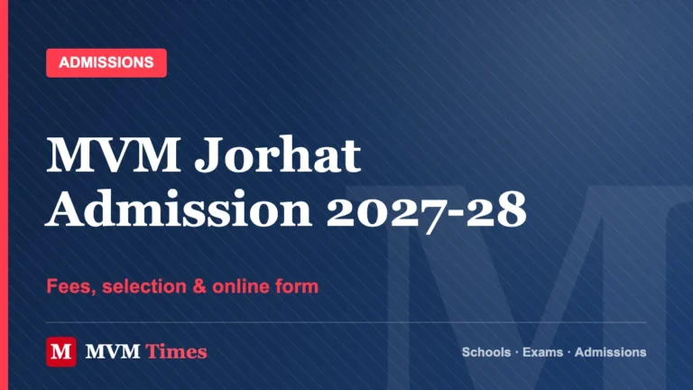 Maharishi Vidya Mandir Jorhat Admission 2027-28: Fees, Online Form, Exam Date