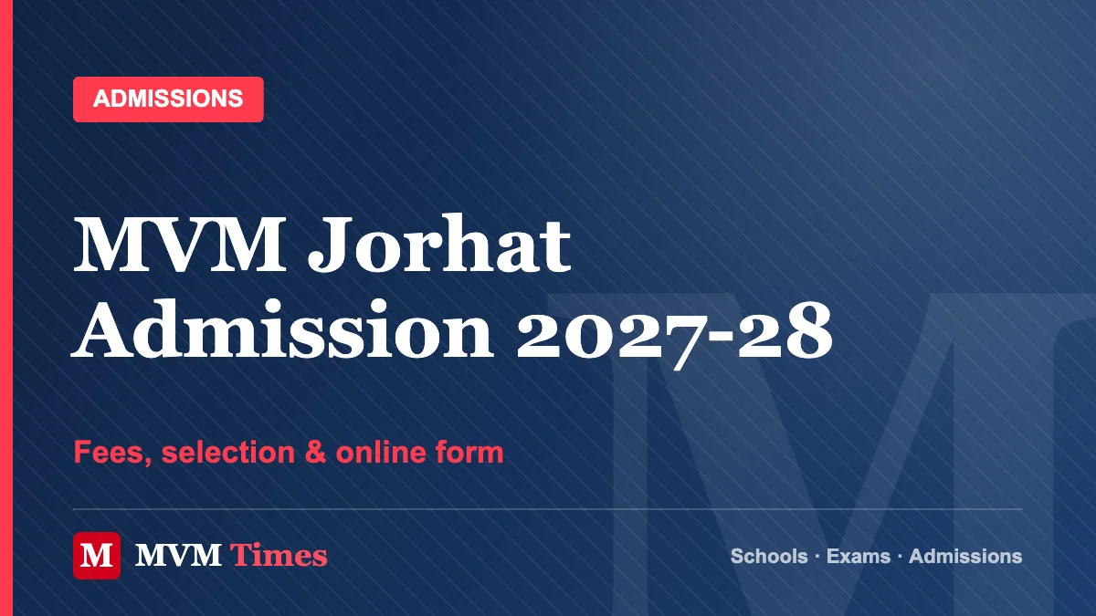 Maharishi Vidya Mandir Jorhat Admission 2027-28: Fees, Online Form, Exam Date