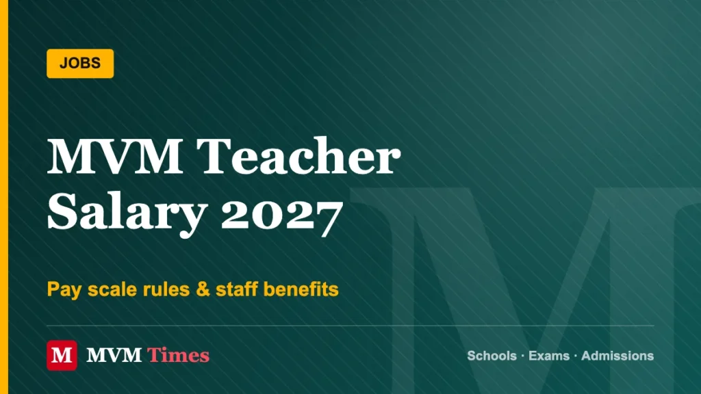 MVM Teacher Salary 2027 – Pay scale rules & staff benefits
